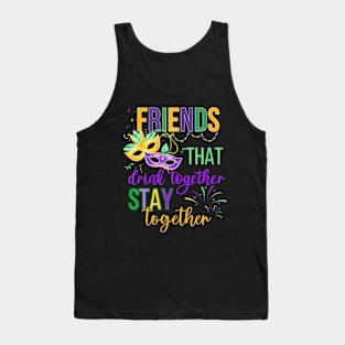 Friends that drink together stay together Mardi Gras 2024 Tank Top